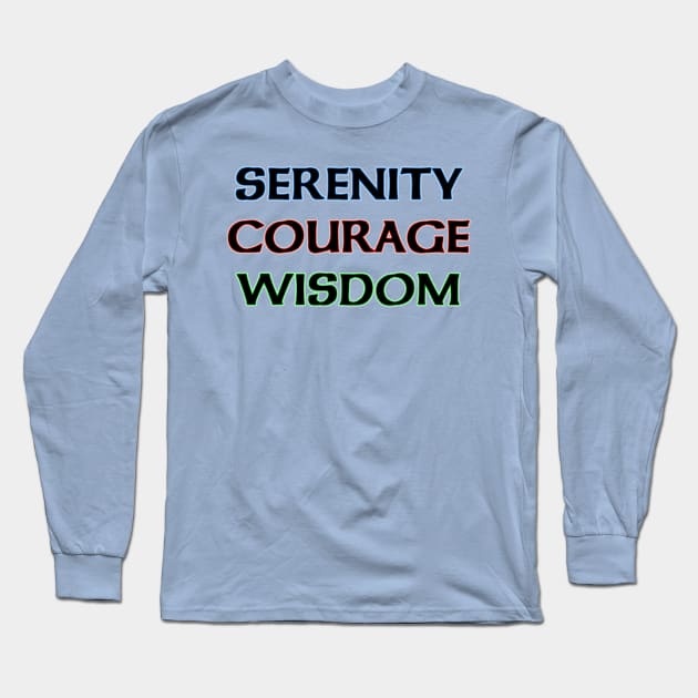 Serenity Courage Wisdom Long Sleeve T-Shirt by TheSobrietyCave